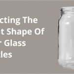 Round Glass Jars vs. Square - How to Select Right Bottle Shape? Round Glass Jars vs. Square - How to Select Right Bottle Shape?